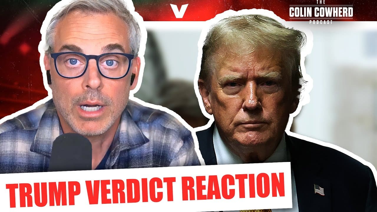 Trump Verdict Reaction: Donald Trump found guilty in hush money trial | Colin Cowherd Podcast