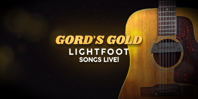 Gord’s Gold – Lightfoot Songs LIVE | The Simcoe Street Theatre