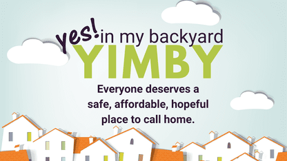 Join the Affordable Housing Task Force in celebrating YIMBY Week (Yes In My Back Yard) 