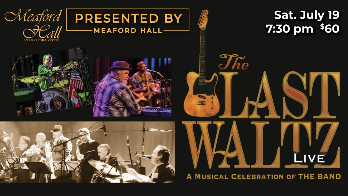 The Last Waltz | Saturday, July 19 | Meaford Hall