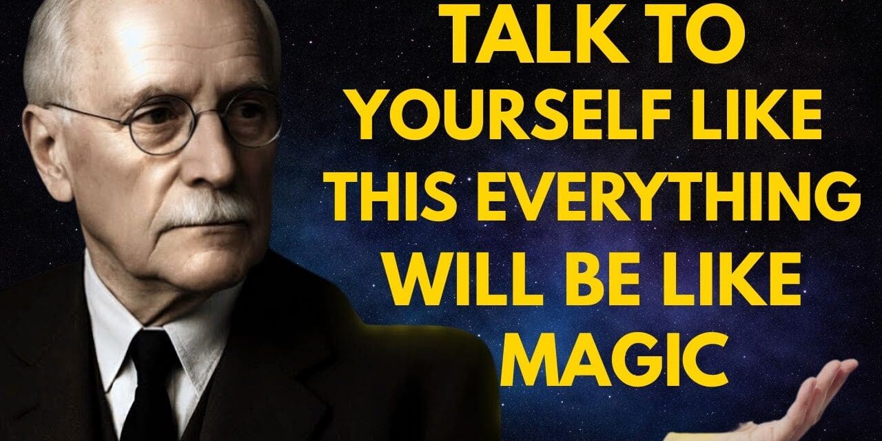 🎯  Talk to Yourself Like This and Your Life Will Change | Carl Jung