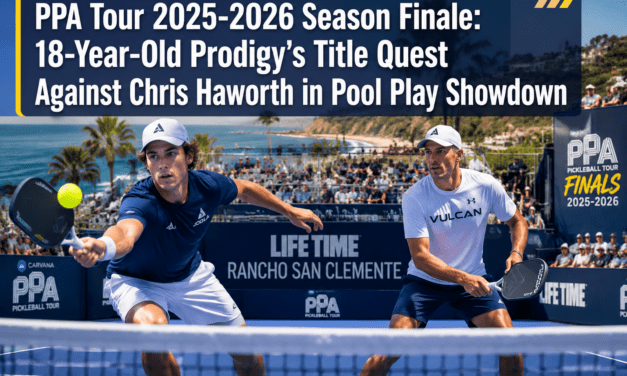 🎯  PPA Tour 2025-2026 Season Finale: 15-Year-Old Prodigy’s Title Quest Against Chris Haworth
