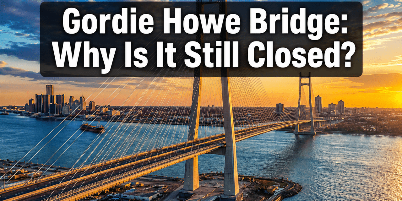 🇨🇦  THE AMBASSADOR: Why Is the Gordie Howe Bridge Not Open Yet, Even Though It’s Ready to Go?